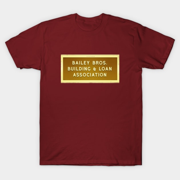 Bailey Bros. Building & Loan T-Shirt by Vandalay Industries